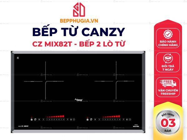 Bếp Từ Canzy CZ-MIX82T