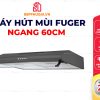 Máy Hút Mùi 60 Fuger Ngang 60cm