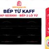 Bếp Từ Đôi Kaff KF-SD300II